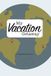 My Vacation Getaway: A Keepsake Journal