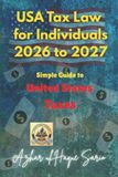 USA Tax Law for Individuals 2026 to 2027: Simple Guide to United States Taxes