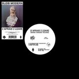 Sonic Rendezvous Bleib Modern - 2 Afraid 2 Leave Part Two (12" Single) (Part Two) (Limited Edition)