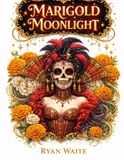 Marigold Moonlight: Sugar Skull Meditations