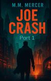 Joe Crash: Part 1