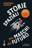 Storie Spaziali per Maschi del Futuro