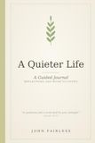 A Quieter Life: A Guided Journal -- Reflections and Room to Listen