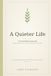 A Quieter Life: A Guided Journal -- Reflections and Room to Listen