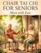 Seated Tai Chi for Seniors 55+: Move With Ease