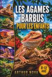 Les dragons barbus pour les enfants: Des découvertes fascinantes sur un reptile extraordinaire