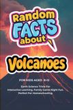 Random Independently Published Random Facts About Volcanoes For Kids Aged 8 - 12