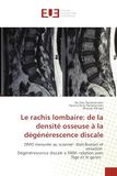 Le rachis lombaire: de la densité osseuse à la dégénérescence discale: DMO mesurée au scanner: distribution et variation Dégénérescence discale à l'IRM: relation avec l'âge et le genre