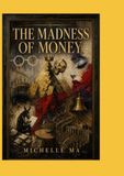 The Madness of Money