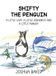 Shifty Libri GmbH Shifty the Penguin: A Little Lazy, a Little Dishonest and a Little Hungry
