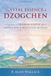 The Vital Essence of Dzogchen: A Commentary on Dudjom Rinpoche's Advice for a Mountain Retreat