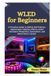 WLED Libri GmbH WLED for Beginners: A Practical Guide to ESP32 LED Projects, Addressable Lighting, Effects, Home Assistant Integration, Automation, and Smart Home Control Paperback