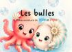 Les bulles: Une aventure de Néo et Pipa