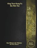 Ving Tsun Siu Nim Tao: Die wichtigste Form des Ving Tsun Systems