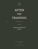 After the Training: The Barber Edition: A Business Workbook for Barbers