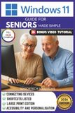 Windows 11 Guide for Seniors Made Simple: Large Print Edition