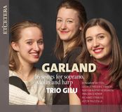 Garland EtCetera Records Trio Gilu - Garland: 16 Songs For Soprano, Violin And Harp (CD)