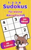 Sudokus für kleine Rätselfüchse: 150 x Sudoku für Kinder ab 5 Jahren mit Lösungen I 4x4 I 3 Schwierigkeitsstufen I Rätselbuch für Kinder zur Verbesserung des logischen Denkens
