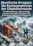 Akustische Arroganz: Die Kostenexplosion der Elbphilharmonie: Perfektionismus, Bauverträge, und das finanzielle Desaster des Hamburger Jahrhundertbauwerks