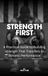 STRENGTH FIRST: A Practical Guide to Building Strength That Transfers to Athletic Performance