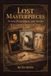 Lost Libri GmbH Lost Masterpieces: Three Paintings, 500 Years A Journey Through Time