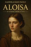 ALOISA: \"... di eterno amor si vive...\"