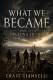 What We Became: The Long Silence