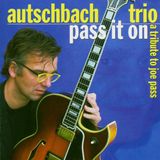 Sonic Rendezvous Autschbach Trio - Pass It On. A Tribute To Joe Pass (CD)