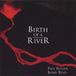 Birth Paul Reisler & Bobby Read - Birth Of A River (CD)