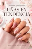 Uñas en tendencia: Entre brillos, colores y formas