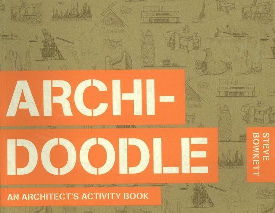 Archidoodle: An Architect's Activity Book