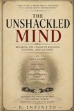 THE UNSHACKLED MIND: Breaking the Chains of Religion, Control, and Illusion