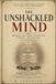 THE UNSHACKLED MIND: Breaking the Chains of Religion, Control, and Illusion