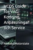 VCDS Guide för VAG: Kodning, Anpassningar och Service