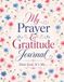 My Prayer & Gratitude Journal: An Inspirational Daily Devotional Book for Women