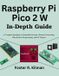 Raspberry Pi Pico 2 W In-Depth Guide: A Complete Handbook to Embedded Systems, Wireless Networking, MicroPython Programming, and IoT Projects