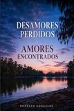 Desamores perdidos y amores encontrados