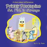 Prickly Porcupine Prickly Porcupine - Ms. Fish is Strange