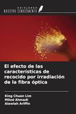 El OmniScriptum SRL El efecto de las características de recocido por irradiación de la fibra óptica Paperback