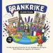 Frankrike Målarbok för barn från 4 år: En rolig resa genom Frankrike för att färglägga och lära sig om Paris, Eiffeltornet, baguette och croissant