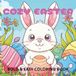 Cozy Easter Coloring Book: Relaxing Spring & Easter Designs Featuring Bunnies, Eggs, Flowers, and Cozy Scenes