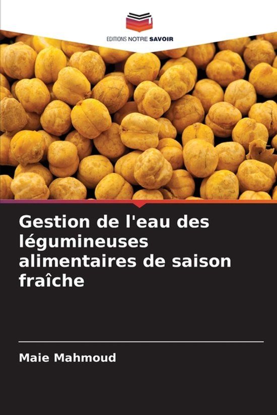 Gestion Editions Notre Savoir Gestion de l'eau des légumineuses alimentaires de saison fraîche