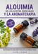 Alquimia De Los Aceites Esenciales Y La Aromaterapia: Guía para principiantes sobre aceites esenciales para la inflamacin, el dolor, el estrs, la depresin, la claridad mental