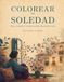 Colorear la Soledad: Para cuando el mundo queda demasiado lejos