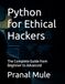 Python for Ethical Hackers: The Complete Guide from Beginner to Advanced