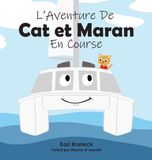 L'Aventure Cat and Maran L'Aventure De Cat et Maran En Course Hardcover