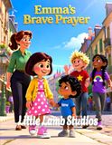 Emma's Brave Prayer: Europe: A Heartwarming Children’s Picture Book on Courage, Faith, and the Power of Prayer (Joshua 1:9): 3