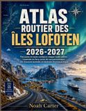 ATLAS Libri GmbH Road Trip Ready- Atlas Routier Des Îles Lofoten 2026-2027