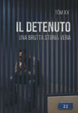 Il detenuto. (Una brutta storia vera)