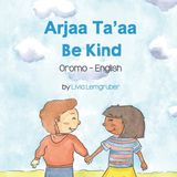 Be Language Lizard Bilingual Living in Harmony- Be Kind (Oromo-English) Paperback